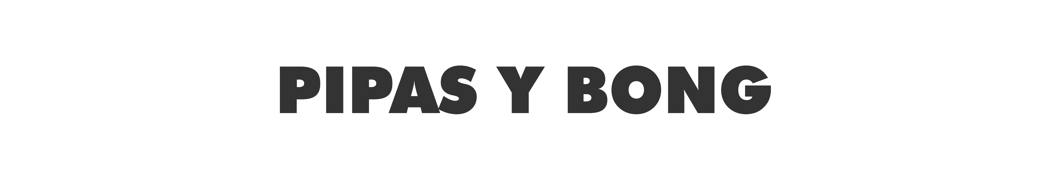 PIPAS Y BONG